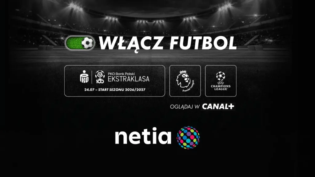 Canal+ wraca do Netii. Operator zapowiada piłkarskie emocje