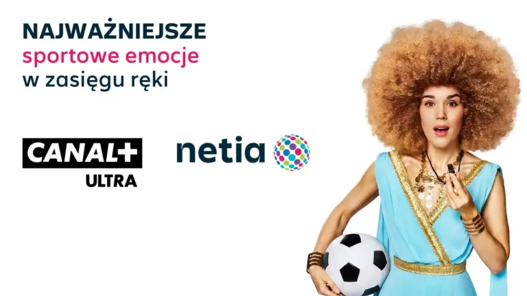 Canal+ Ultra trafia do Netii. Sprawdź kanały i ceny pakietów