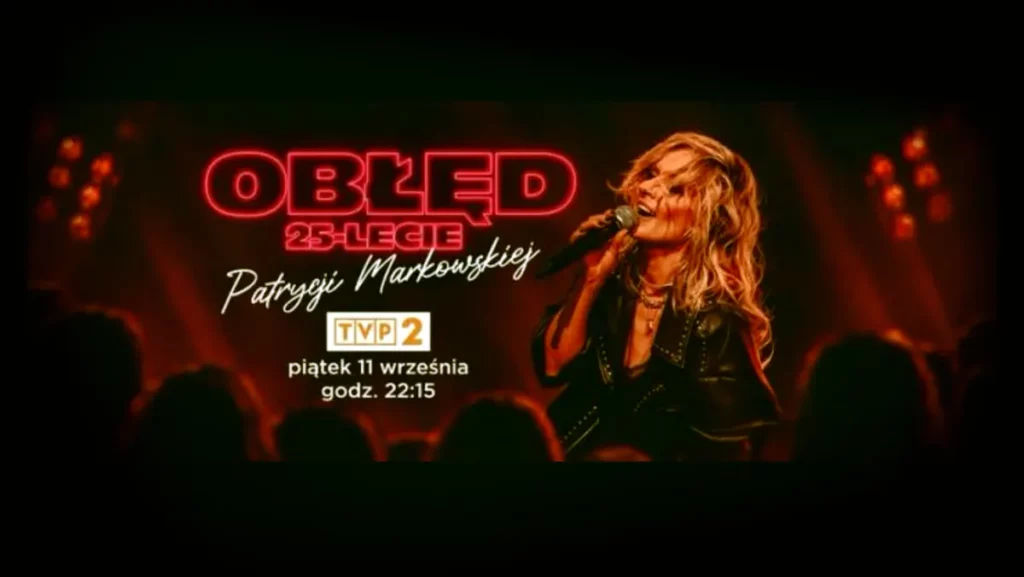 Jubileuszowy koncert Patrycji Markowskiej: „Obłęd” w TVP2